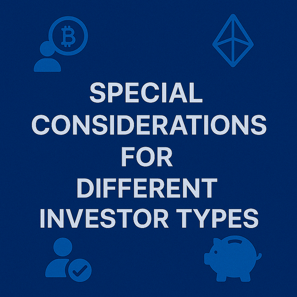 Special Considerations for Different Investor Types